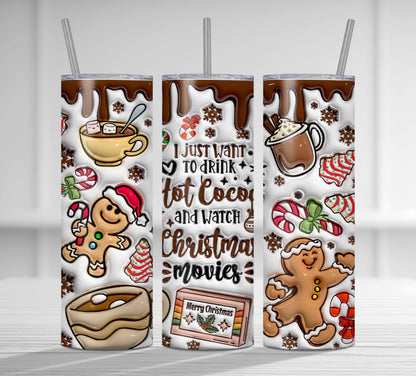 3D I Just Want to Drink Hot Cocoa Inflated Tumbler Wrap, 3D Christmas Movies Tumbler Png, 3D Xmas Puffy Tumbler, Puffy Christmas Tumbler - VartDigitals